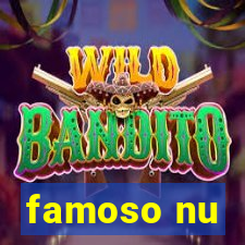 famoso nu